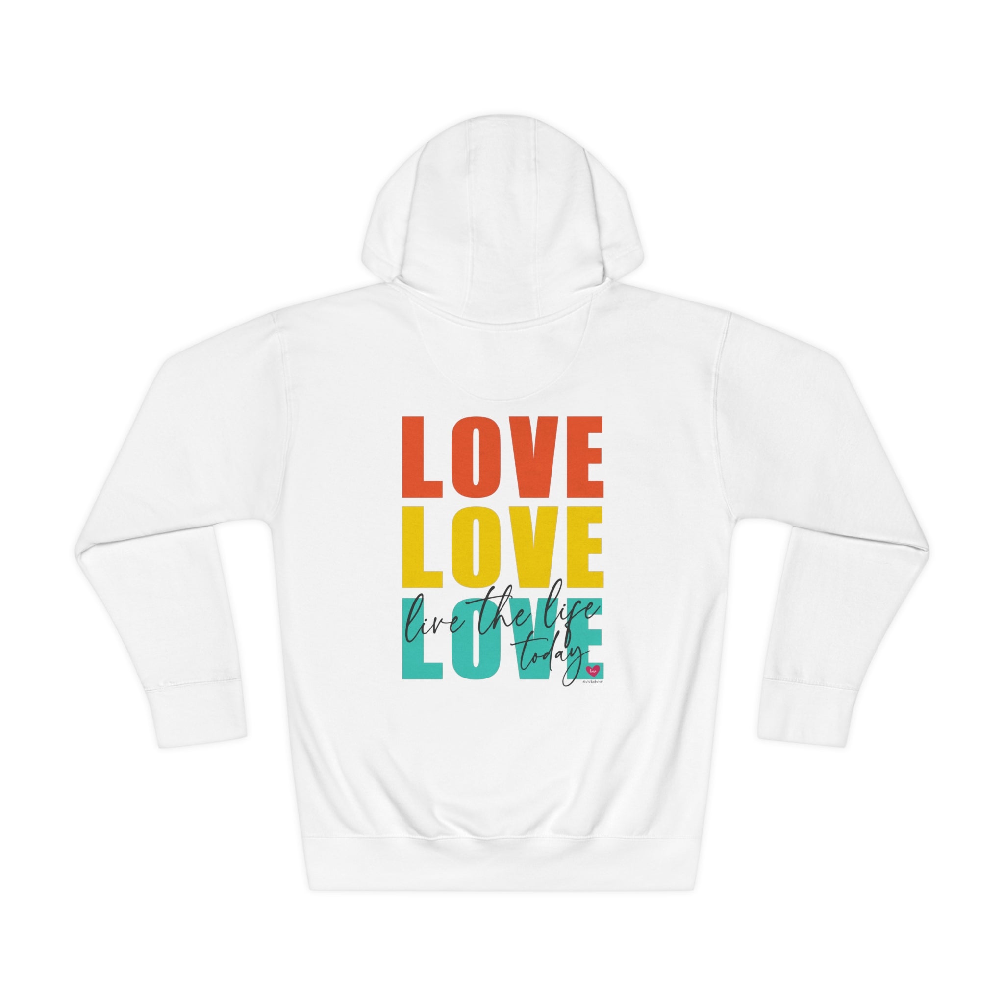 ♡ LOVE -Live the Life Today .: Comfy Hoodie (Back-Printed)