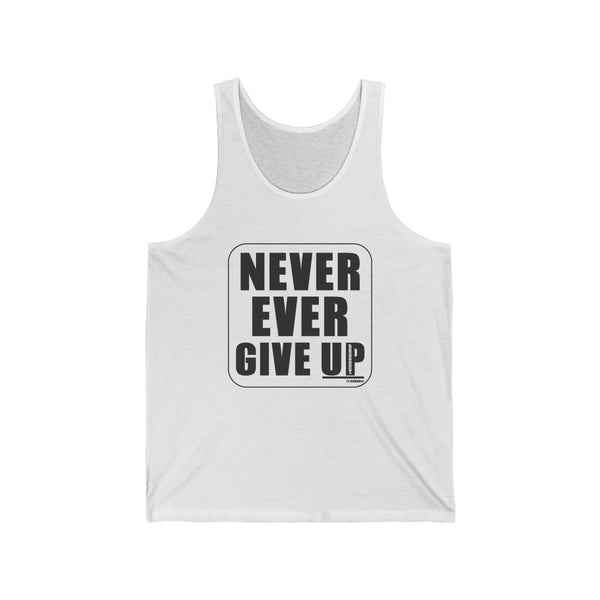 Never Ever Give UP :: Unisex Jersey Tank