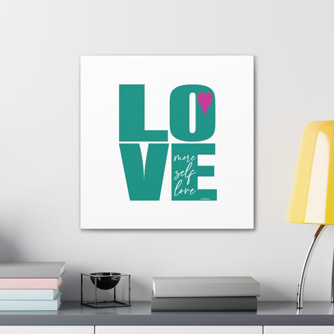 MORE SELF LOVE ♡ Inspirational Canvas Gallery Wraps