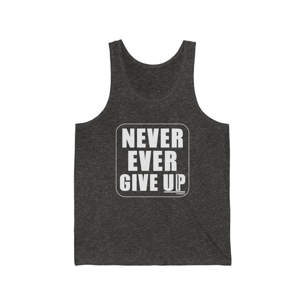 Never Ever Give UP :: Unisex Jersey Tank