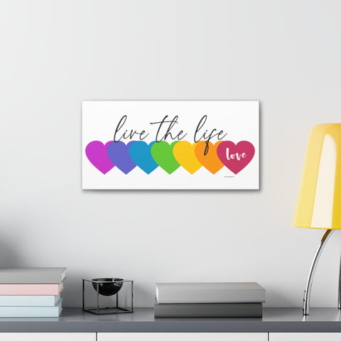 Live the Life LOVE ♡ Inspirational Canvas Gallery Wraps