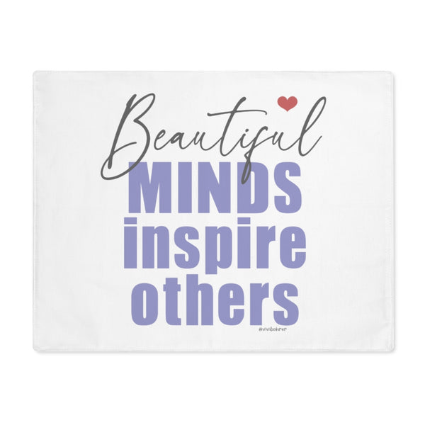 ♡ Beautiful Minds Inspire Others :: Inspirational Placemat (100% Cotton)