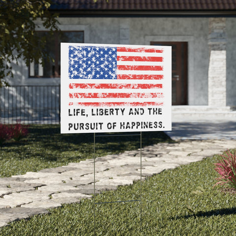 USA .: "Life, Liberty and the pursuit of Happiness"  .: Yard Sign