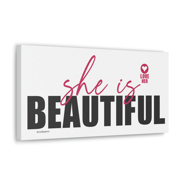 She is Beautiful ♡ Inspirational Canvas Gallery Wraps