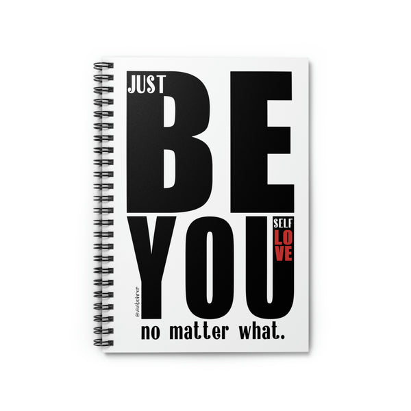 ♡ BE YOU :: SELF LOVE :: Spiral Notebook with Inspirational Design :: 118 Ruled Line