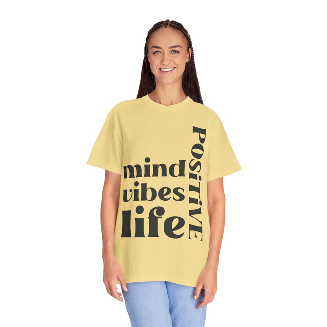 ♡ Positive Mind-Vibes-Life .: Unisex Garment Dyed T-Shirts (Classic Relaxed fit)