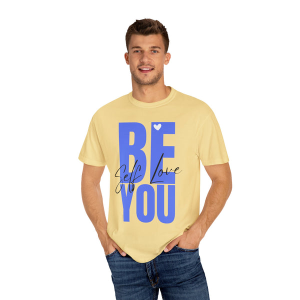 ♡ BE YOU .: Self-LOVE .: Garment Dyed 100% Cotton T-Shirts (Relaxed fit)