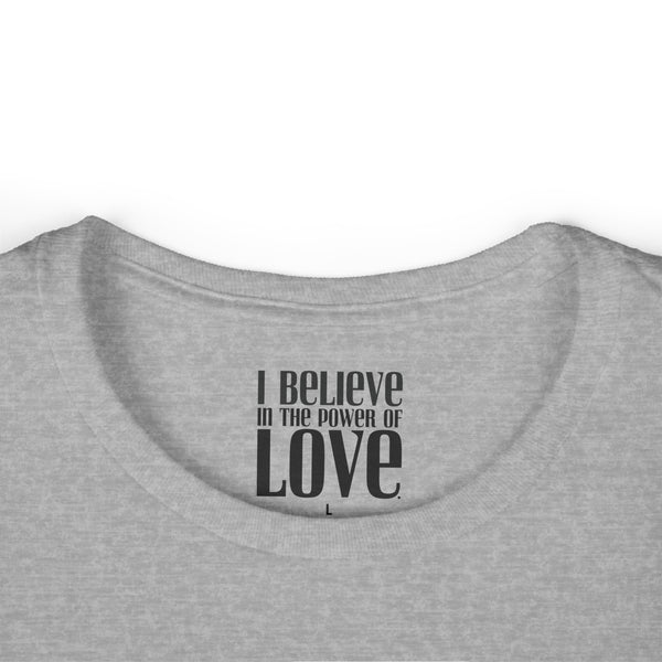 ♡ I Believe in the power of LOVE .: Softstyle Tee (Semi-fitted)