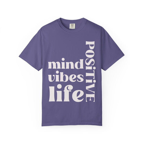 ♡ Positive Mind-Vibes-Life .: Unisex Garment Dyed 100% Cotton T-Shirts (Relaxed fit)