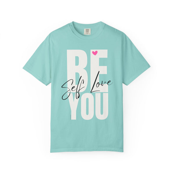 ♡ BE YOU .: Self-LOVE .: Garment Dyed 100% Cotton T-Shirts (Relaxed fit)