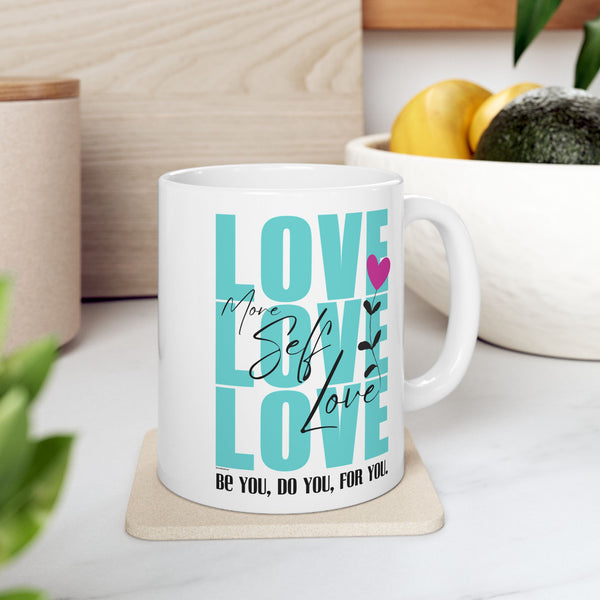 ♡ Self Love :: Coffee or Tea Mug  :: (11oz, 15oz)
