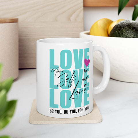 ♡ Self Love :: Coffee or Tea Mug  :: (11oz, 15oz)