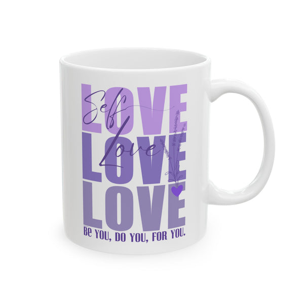 ♡Self Love :: Coffee or Tea Mug  :: (11oz, 15oz)