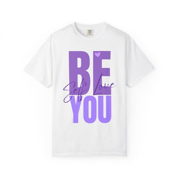 ♡ BE YOU .: Self-LOVE .: Garment Dyed 100% Cotton T-Shirts (Relaxed fit)
