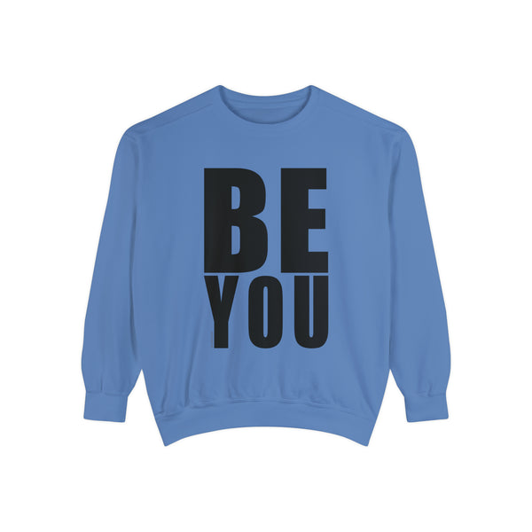 ♡ BE YOU .: Unisex Garment-Dyed Sweatshirt