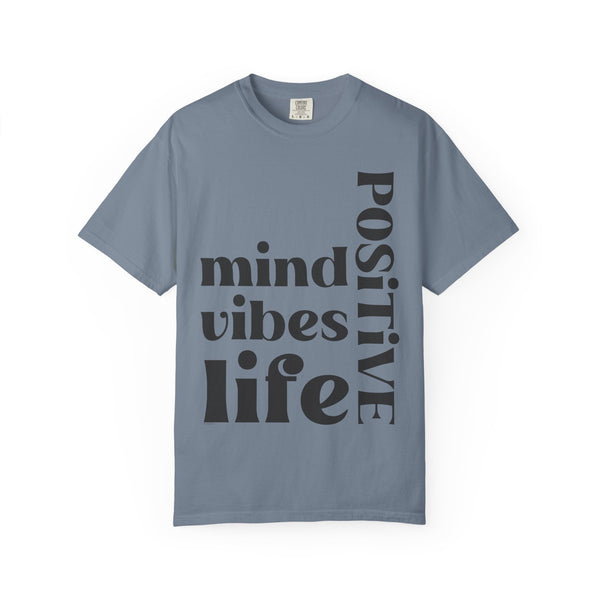 ♡ Positive Mind-Vibes-Life .: Unisex Garment Dyed 100% Cotton T-Shirts (Relaxed fit)