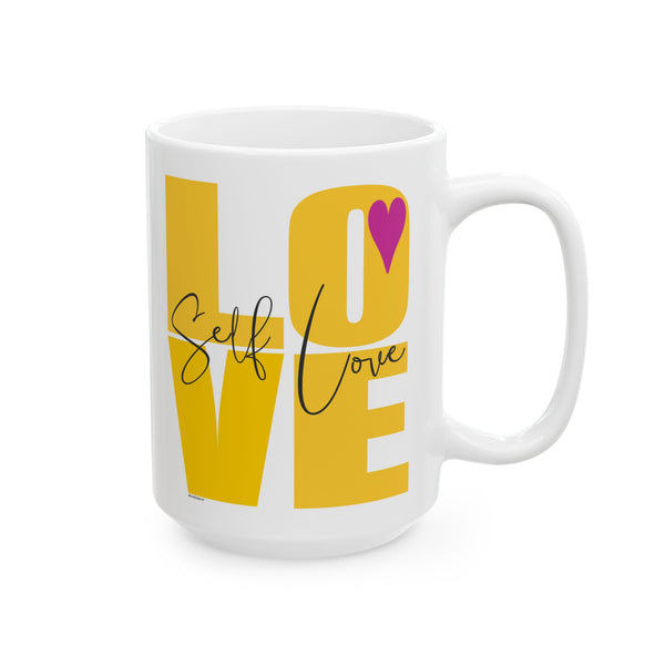 ♡ Self Love :: Coffee or Tea Mug  :: (11oz, 15oz)