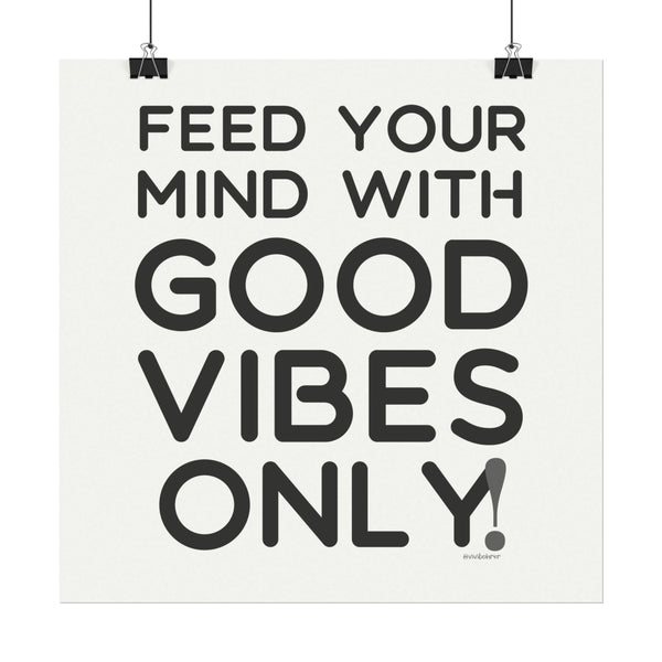 ♡ Feed your mind with good vibes only .: Textured Watercolor Matte Posters