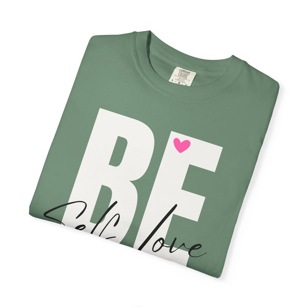 ♡ BE YOU .: Self-LOVE .: Garment Dyed 100% Cotton T-Shirts (Relaxed fit)
