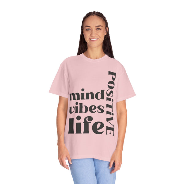 ♡ Positive Mind-Vibes-Life .: Unisex Garment Dyed 100% Cotton T-Shirts (Relaxed fit)