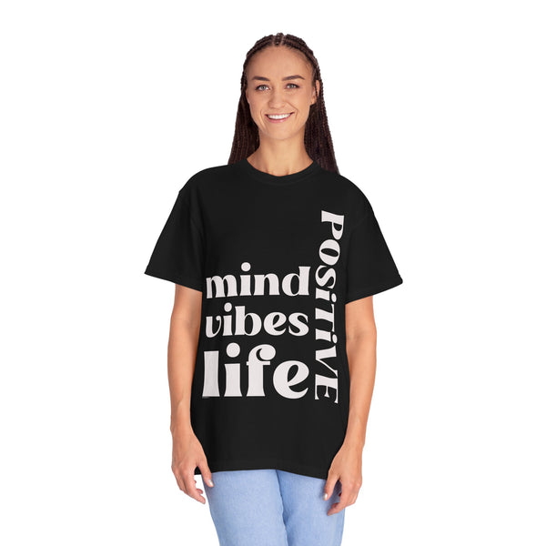 ♡ Positive Mind-Vibes-Life .: Unisex Garment Dyed 100% Cotton T-Shirts (Relaxed fit)