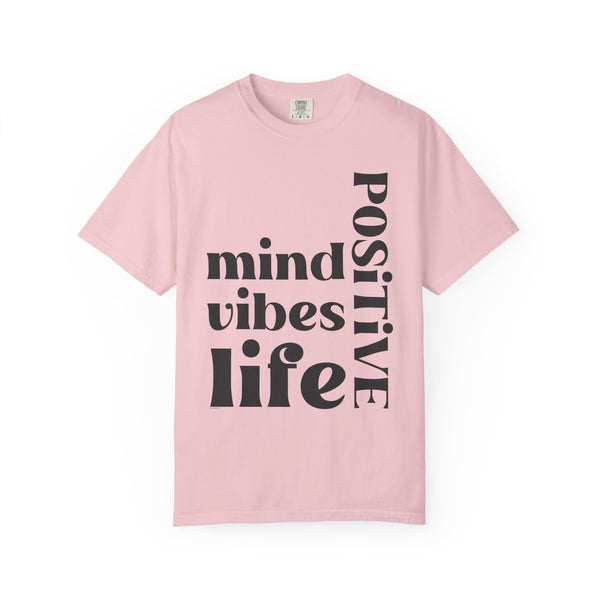 ♡ Positive Mind-Vibes-Life .: Unisex Garment Dyed 100% Cotton T-Shirts (Relaxed fit)