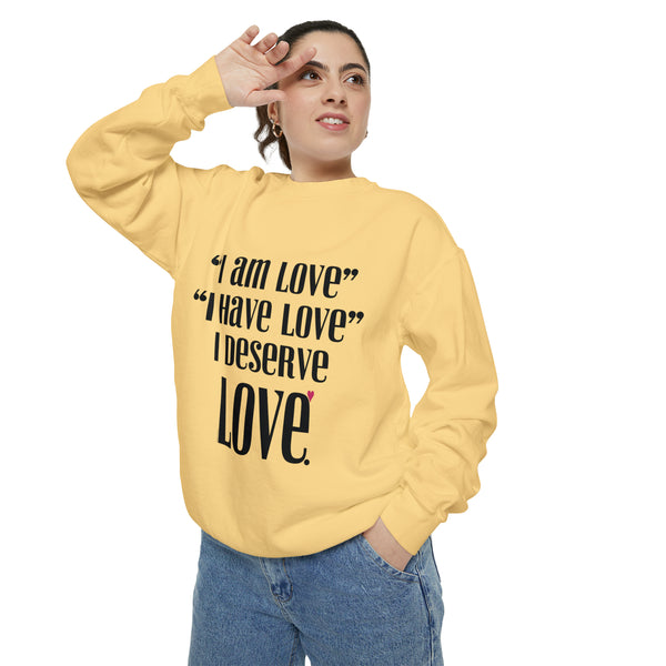 ♡ I am LOVE .: Unisex Garment-Dyed Sweatshirt