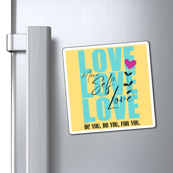 ♡ More Self LOVE :: Positive Energy Magnet 4"x4"