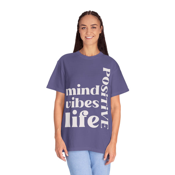 ♡ Positive Mind-Vibes-Life .: Unisex Garment Dyed 100% Cotton T-Shirts (Relaxed fit)