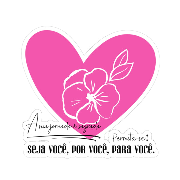♡ A sua jornada é sagrada / Kiss-Cut Stickers