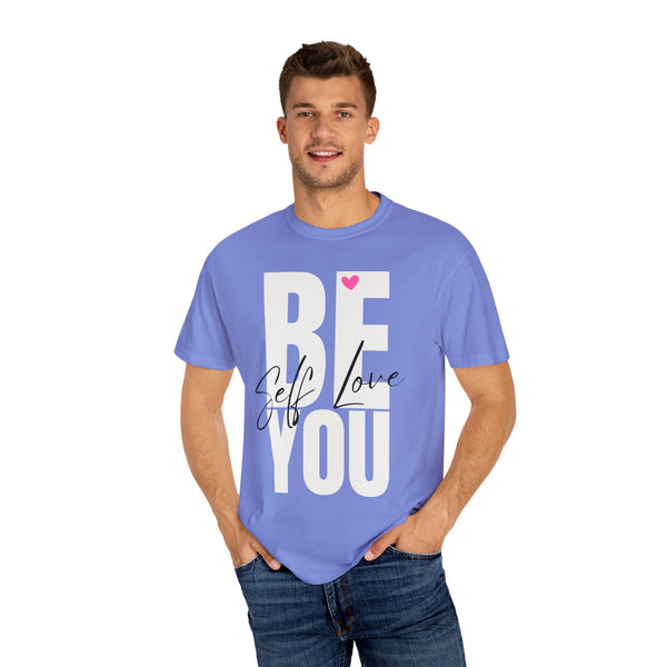 ♡ BE YOU .: Self-LOVE .: Garment Dyed 100% Cotton T-Shirts (Relaxed fit)