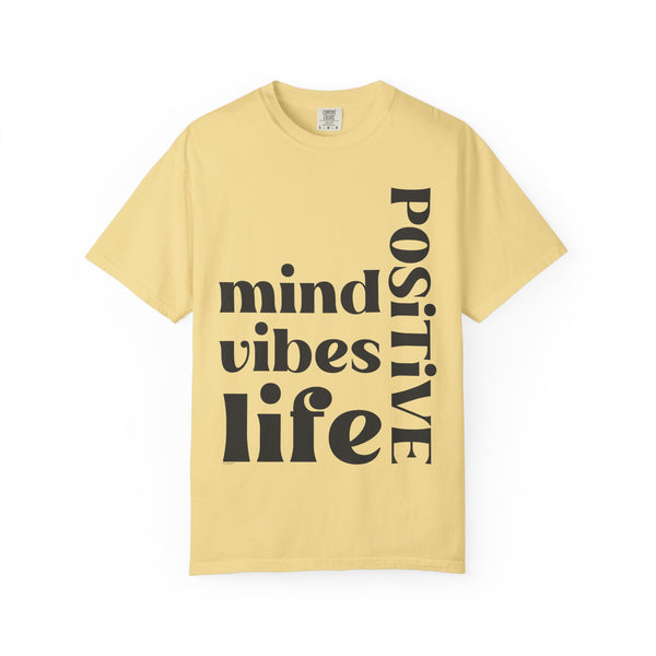 ♡ Positive Mind-Vibes-Life .: Unisex Garment Dyed 100% Cotton T-Shirts (Relaxed fit)
