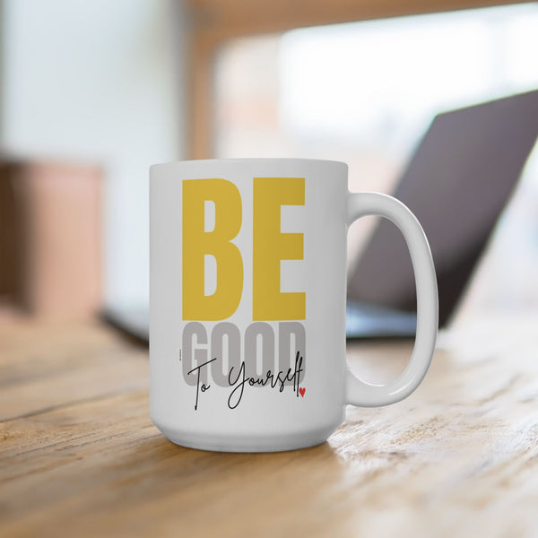 ♡ BE Good to Yourself :: More Self Love Coffee or Tea Mug  :: (11oz, 15oz)