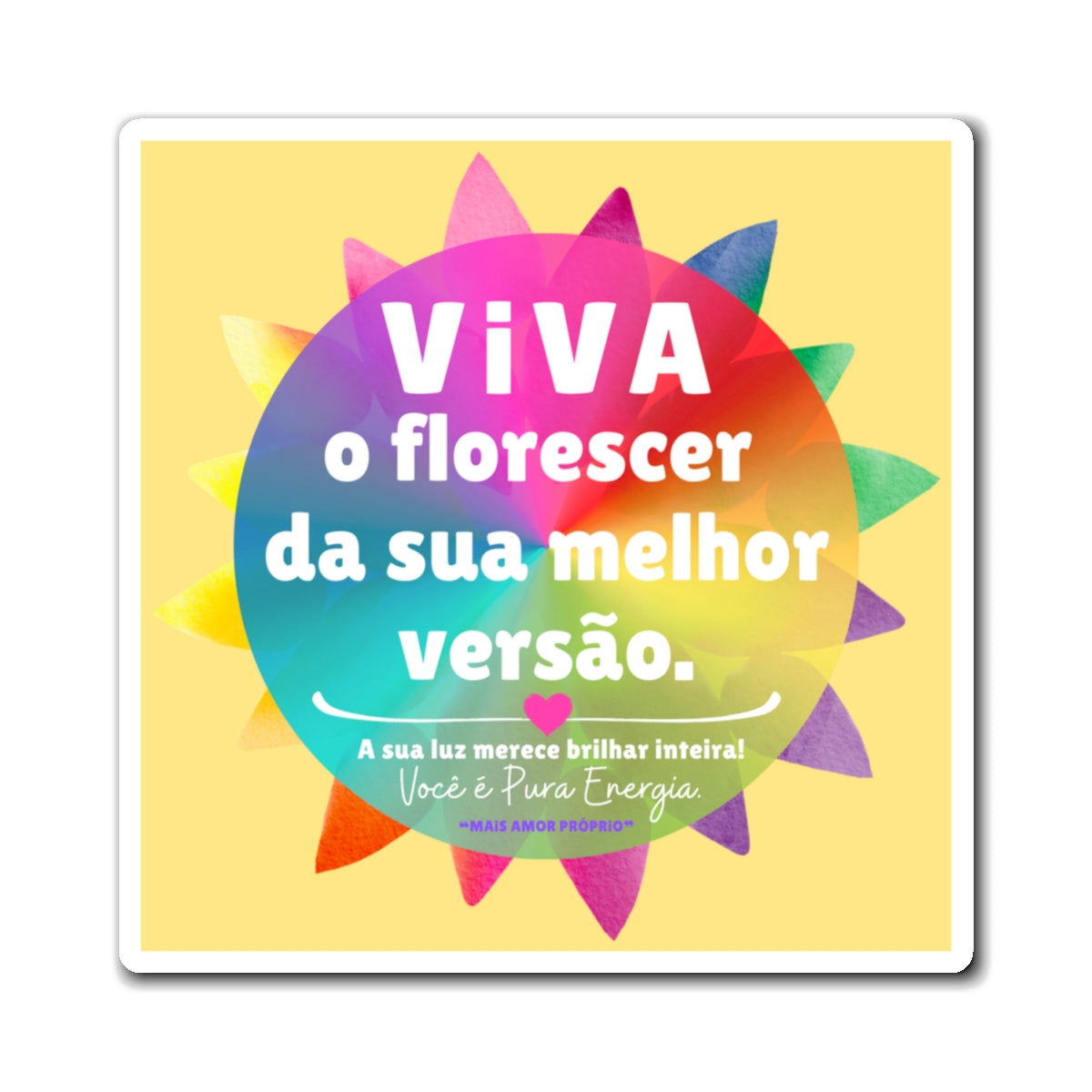 ♡ Viva o florescer da sua melhor versão :: Positive Energy Magnet 4"x4"