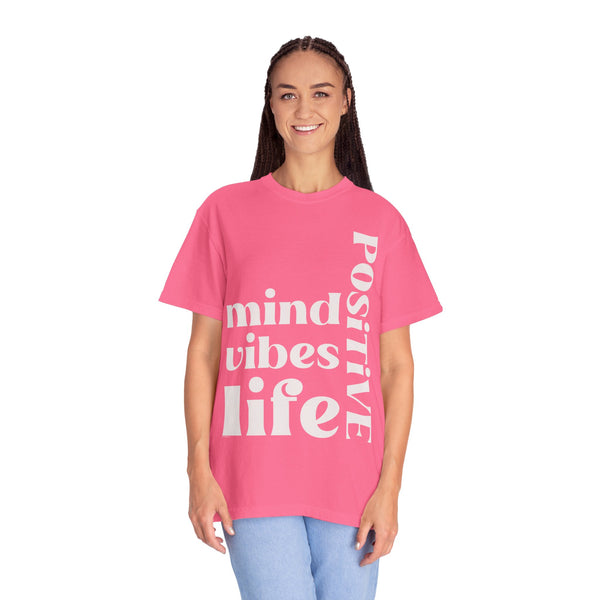 ♡ Positive Mind-Vibes-Life .: Unisex Garment Dyed 100% Cotton T-Shirts (Relaxed fit)