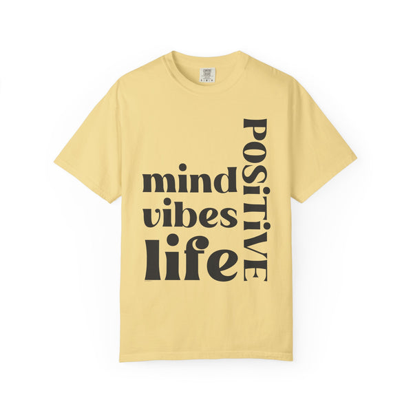 ♡ Positive Mind-Vibes-Life .: Unisex Garment Dyed 100% Cotton T-Shirts (Relaxed fit)
