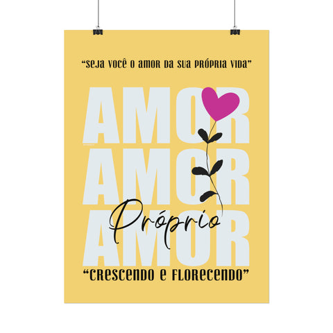 ♡ Amor Próprio .: Crescendo e Florescendo .: Inspirational Rolled Posters (Portuguese)