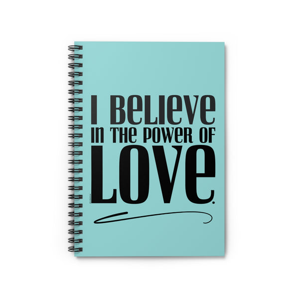 ♡ I BELIEVE in the Power of LOVE .: Classic Spiral Notebook :: 118 Ruled Line