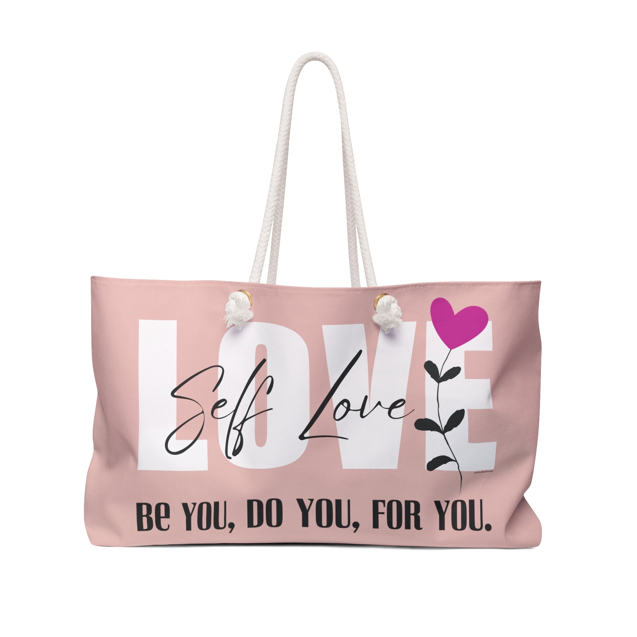 Self Love :: Be you, Do You, For You. :: Weekender Tote