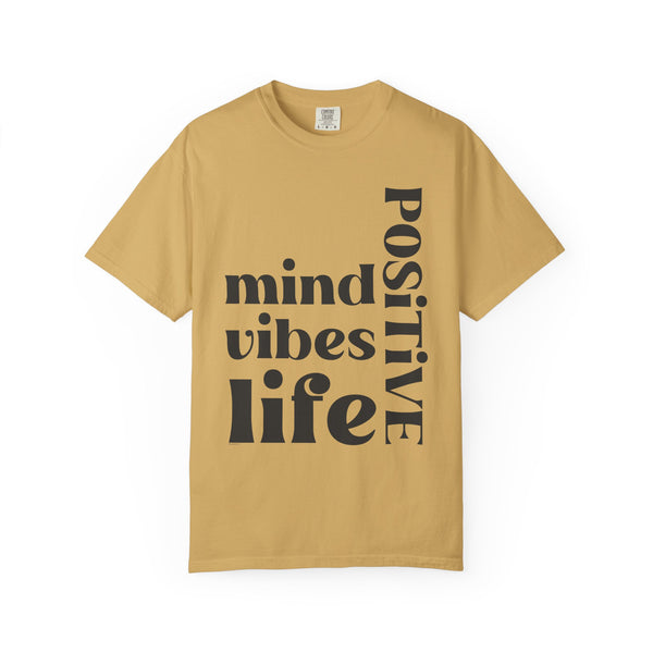 ♡ Positive Mind-Vibes-Life .: Unisex Garment Dyed 100% Cotton T-Shirts (Relaxed fit)