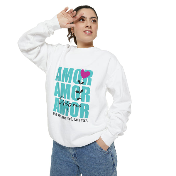♡ Amor Próprio .: Unisex Garment-Dyed Sweatshirt