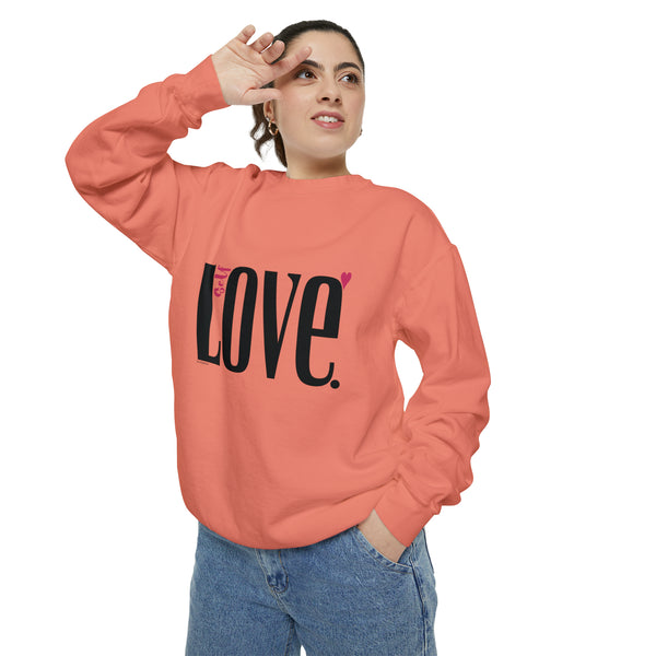 ♡ Self LOVE .: Unisex Garment-Dyed Sweatshirt