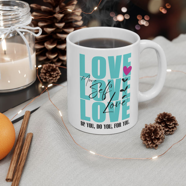 ♡ Self Love :: Coffee or Tea Mug  :: (11oz, 15oz)