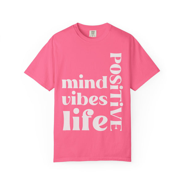 ♡ Positive Mind-Vibes-Life .: Unisex Garment Dyed 100% Cotton T-Shirts (Relaxed fit)