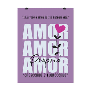 ♡ Amor Próprio .: Crescendo e Florescendo .: Inspirational Rolled Posters (Portuguese)