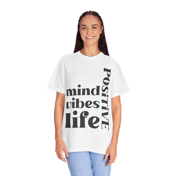 ♡ Positive Mind-Vibes-Life .: Unisex Garment Dyed 100% Cotton T-Shirts (Relaxed fit)