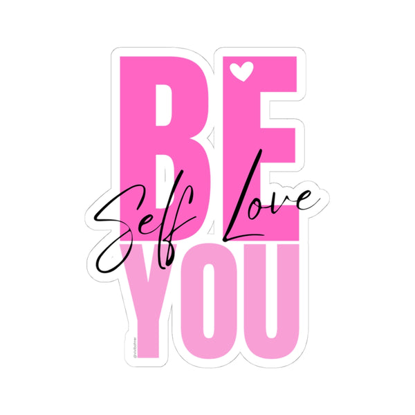 ♡ BE YOU .: Self LOVE .: Kiss-Cut Stickers