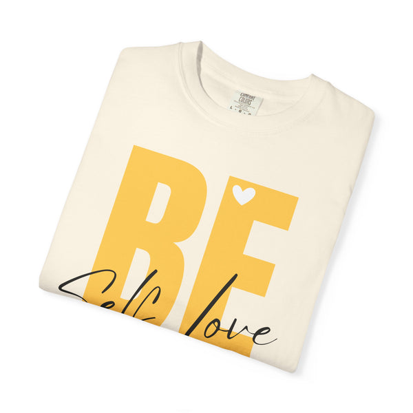 ♡ BE YOU .: Self-LOVE .: Garment Dyed 100% Cotton T-Shirts (Relaxed fit)