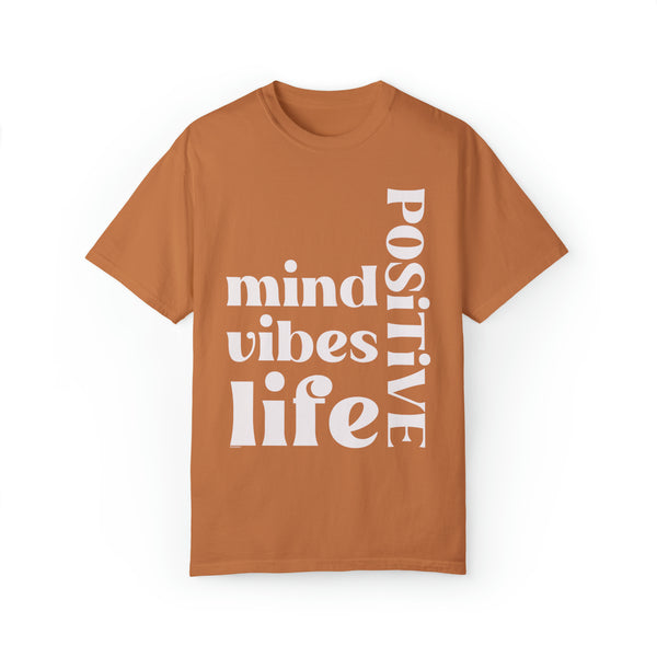 ♡ Positive Mind-Vibes-Life .: Unisex Garment Dyed 100% Cotton T-Shirts (Relaxed fit)
