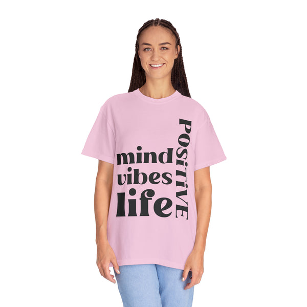 ♡ Positive Mind-Vibes-Life .: Unisex Garment Dyed 100% Cotton T-Shirts (Relaxed fit)